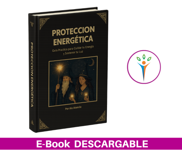 Protección Energética - Guia práctica para cuidar tu energía y sostener tu luz
