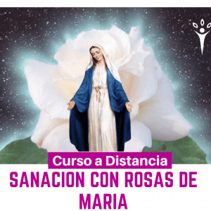 Sanación con Rosas de María