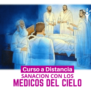 Sanación con los Médicos del Cielo